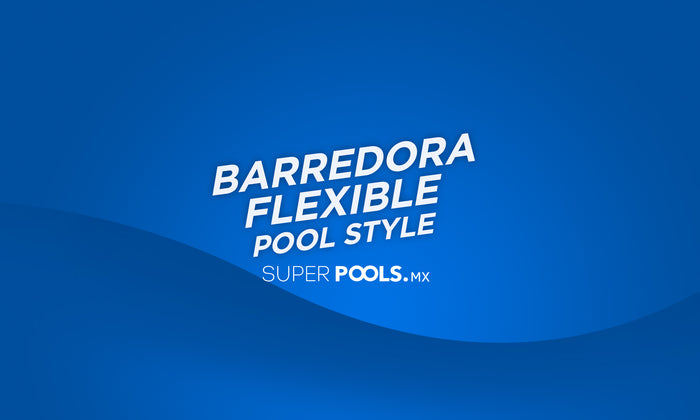 Portada de blog sobre barredora flexible marca pool style Superpools.mx
