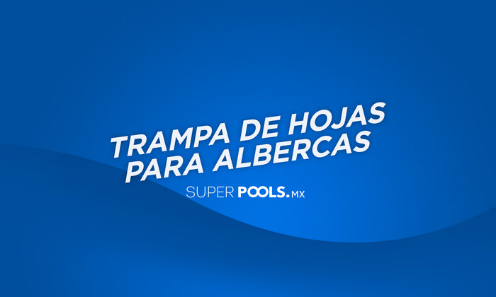 Trampa de hojas para albercas (Leaf Trap) | Superpools