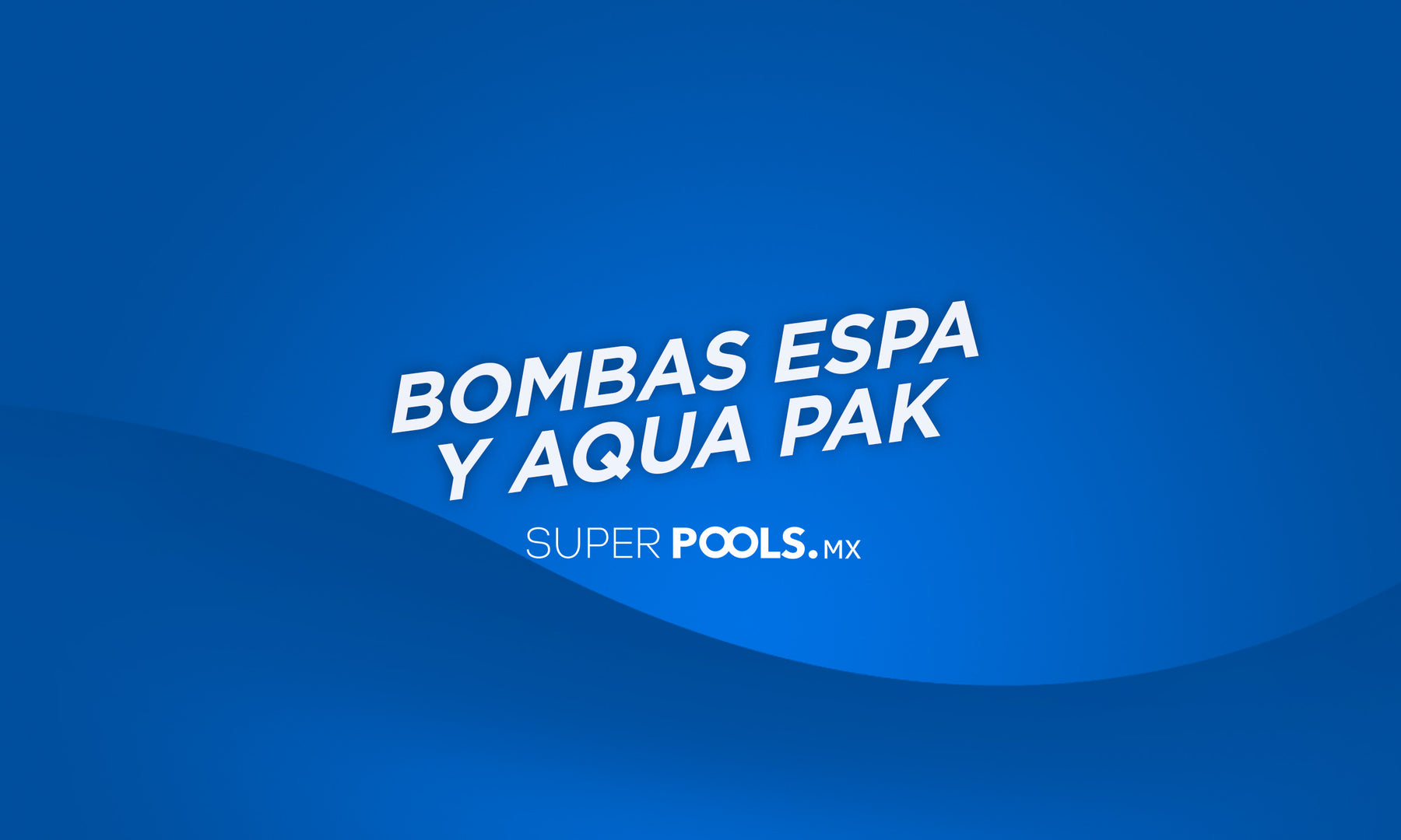 Bombas ESPA y Aqua Pak: Nuevas opciones de recirculación para piscinas